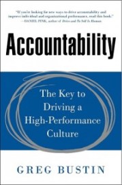 Accountability: The Key to Driving a High-Performance Culture, by Greg Bustin