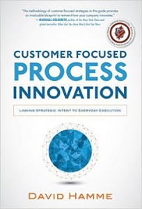 Customer Focused Process Innovation, by David Hamme